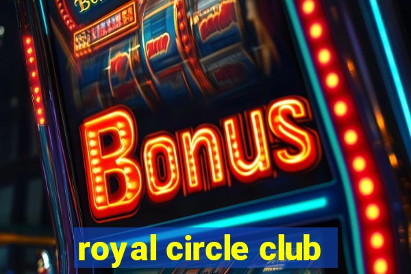 royal circle club