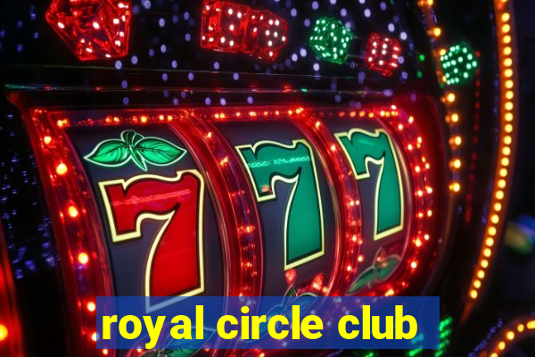 royal circle club