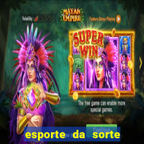 esporte da sorte casino baixar