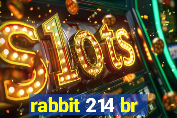 rabbit 214 br