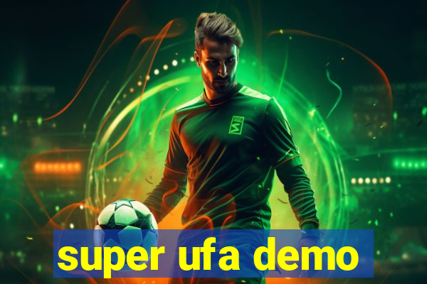 super ufa demo