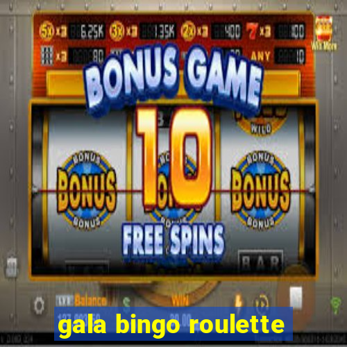 gala bingo roulette