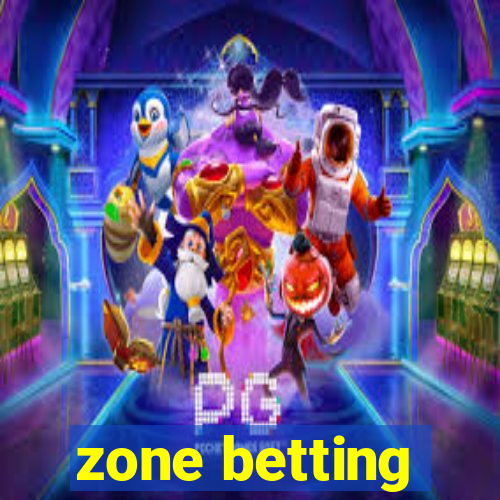 zone betting