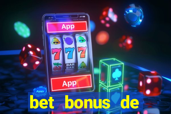 bet bonus de cadastro sem dep贸sito