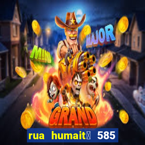 rua humait谩 585 bela vista