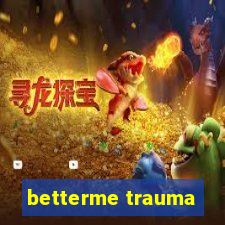 betterme trauma