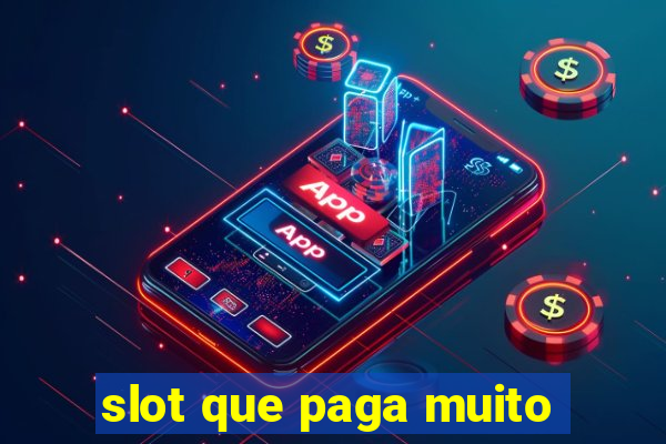 slot que paga muito