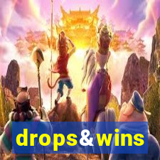 drops&wins