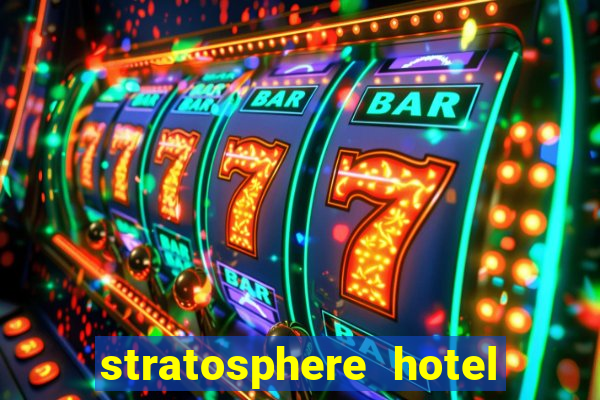 stratosphere hotel and casino vegas