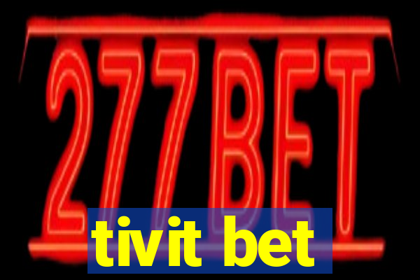 tivit bet