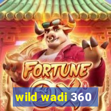 wild wadi 360