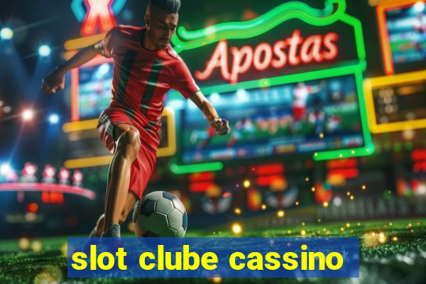 slot clube cassino