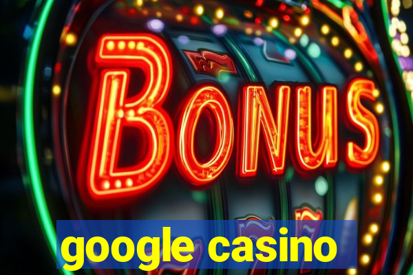 google casino