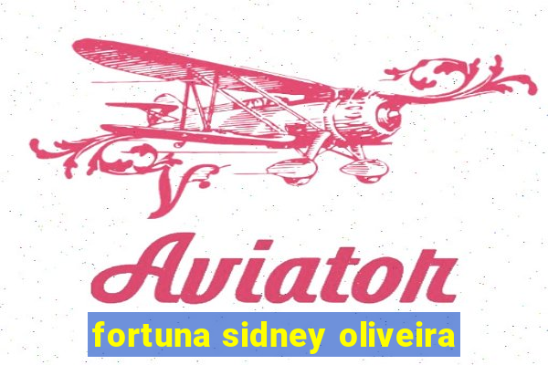 fortuna sidney oliveira