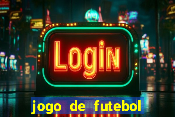 jogo de futebol que ganha dinheiro de verdade