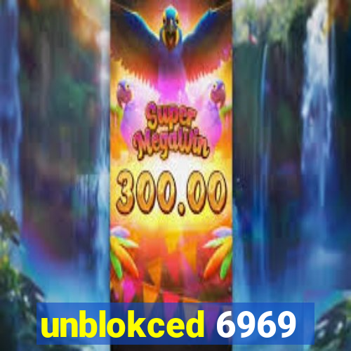 unblokced 6969