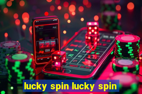 lucky spin lucky spin