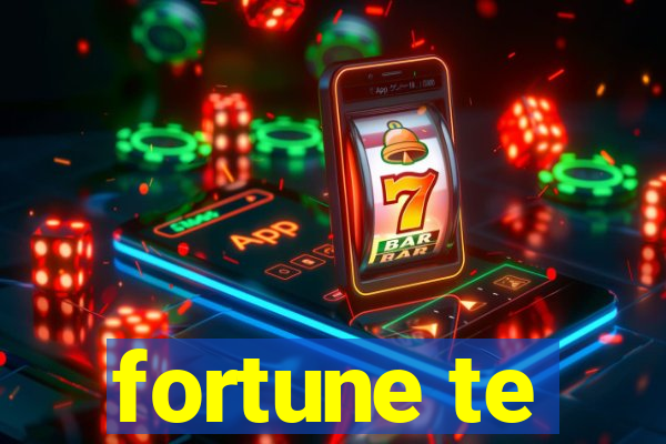 fortune te