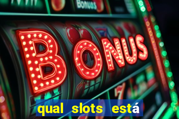 qual slots está pagando agora