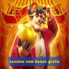 cassino com bonus gratis