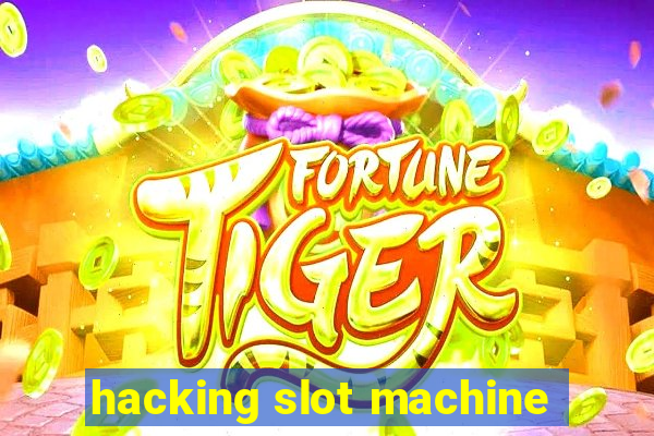 hacking slot machine