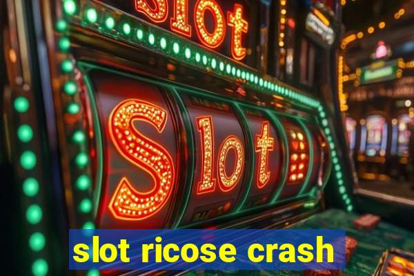 slot ricose crash