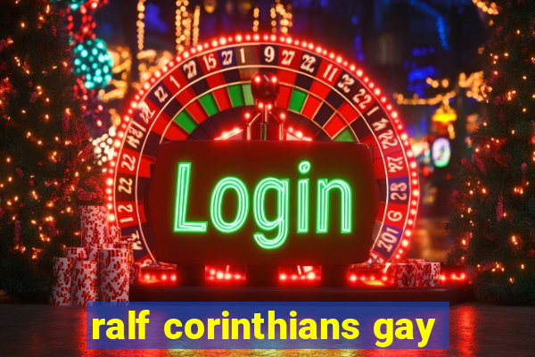 ralf corinthians gay