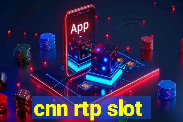 cnn rtp slot