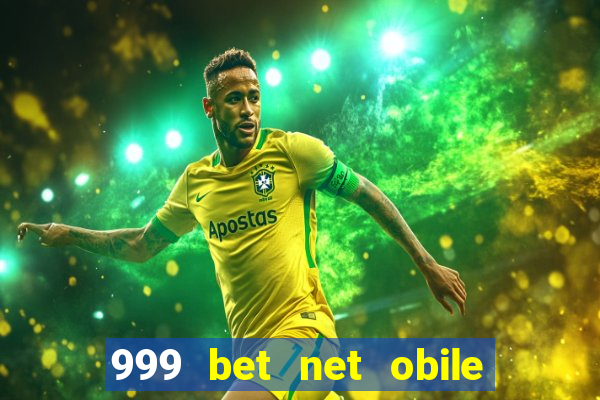 999 bet net obile conferir bilete