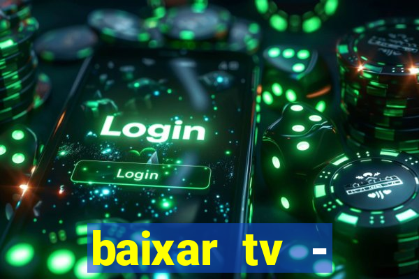 baixar tv - futebol ao vivo