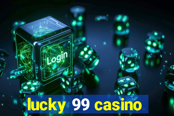 lucky 99 casino