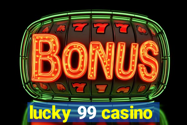 lucky 99 casino