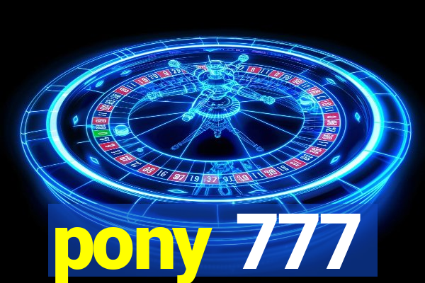 pony 777