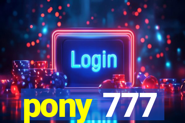 pony 777