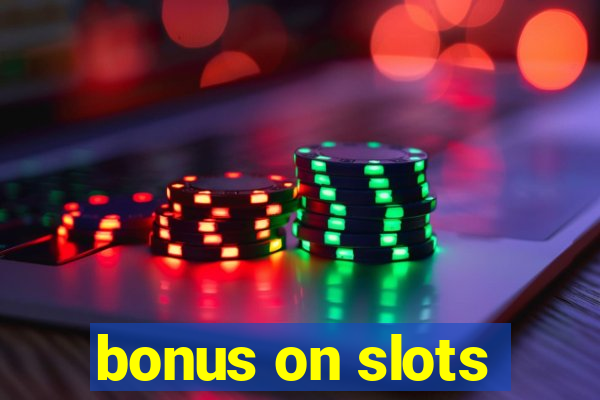 bonus on slots