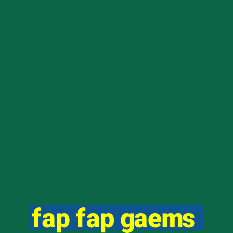 fap fap gaems