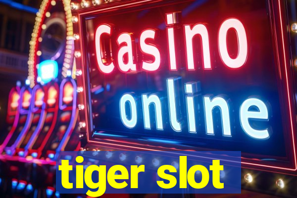 tiger slot