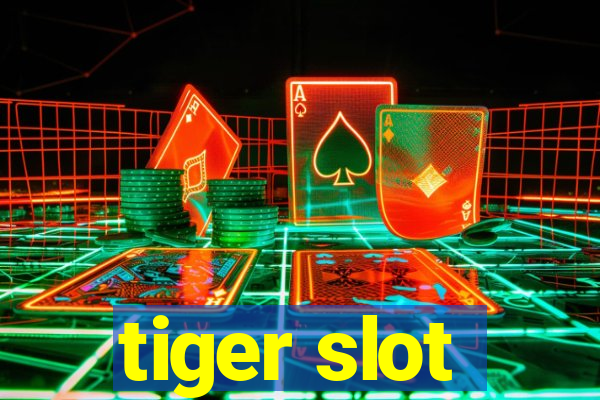 tiger slot