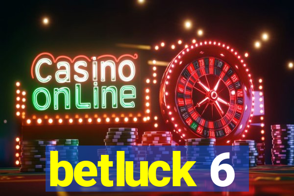 betluck 6