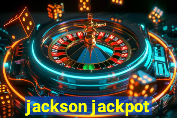 jackson jackpot