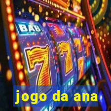 jogo da ana