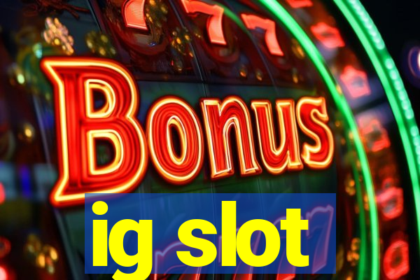 ig slot