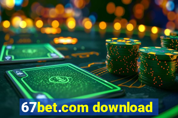 67bet.com download