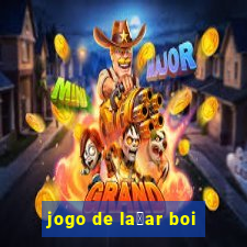 jogo de la莽ar boi