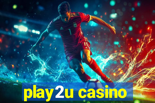 play2u casino