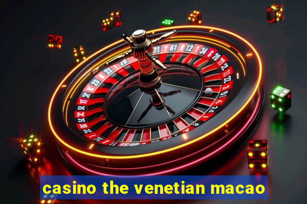 casino the venetian macao