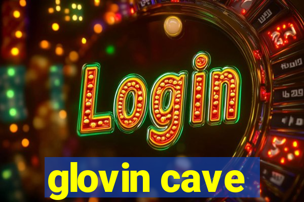 glovin cave