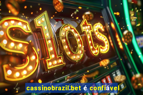 cassinobrazil.bet é confiável