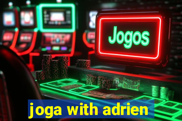 joga with adrien