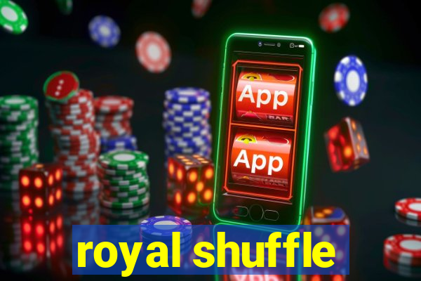 royal shuffle